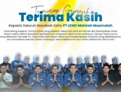 Mufied Alkamal: Terima Kasih Seluruh Nasabah Setia LKMS Mahirah Muamalah