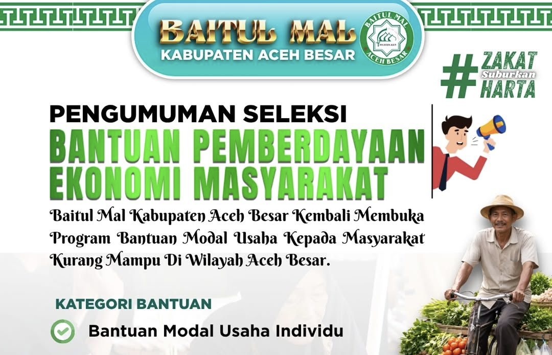 Baitul Mal Kabupaten (BMK) Aceh Besar akan memberikan bantuan pemberdayaan ekonomi bagi masyarakat berupa modal usaha, dalam rangka meningkatkan pendapatan usaha mikro dan melepaskan mereka dari jeratan utang riba.