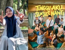Ulasan Ellychiea Putri Tentang Film ‘Tunggu Aku Sukses Nanti’ yang Menyentuh Hati Anak Muda